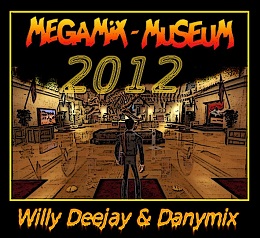 Museum Megamix  2012 By Willy Deejay & Danymix + (Jingles & Effects Dj Toots)